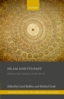 Image for Islam and its past: Jahiliyya, late antiquity, and the Qur&#39;an