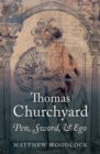 Image for Thomas Churchyard: pen, sword, and ego