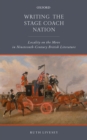 Image for Writing the Stage Coach Nation: Locality on the Move in Nineteenth-Century British Literature