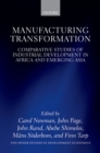 Image for Manufacturing Transformation: Comparative Studies of Industrial Development in Africa and Emerging Asia
