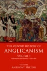 Image for Oxford History of Anglicanism, Volume I: Reformation and Identity c.1520-1662