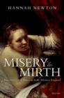 Image for Misery to Mirth: Recovery from Illness in Early Modern England