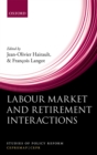 Image for Labour Market and Retirement Interactions: A new perspective on employment for older workers