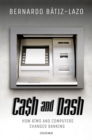 Image for Cash and Dash: How Atms and Computers Changed Banking