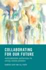 Image for Collaborating for Our Future: Multistakeholder Partnerships for Solving Complex Problems