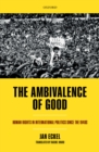 Image for Ambivalence of Good: Human Rights in International Politics since the 1940s