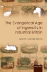 Image for The evangelical age of ingenuity in industrial Britain