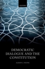 Image for Democratic dialogue and the constitution