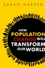 Image for How Population Change Will Transform Our World