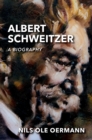 Image for Albert Schweitzer: a biography