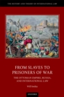 Image for From slaves to prisoners of war: the Ottoman Empire, Russia, and international law