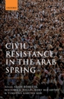 Image for Civil resistance in the Arab Spring: triumphs and disasters