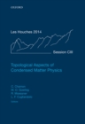Image for Topological Aspects of Condensed Matter Physics: Lecture Notes of the Les Houches Summer School: Volume 103, August 2014
