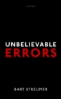 Image for Unbelievable Errors: An Error Theory About All Normative Judgements