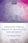 Image for Constitutional Policy in Multilevel Government: The Art of Keeping the Balance