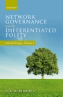Image for Network Governance and the Differentiated Polity: Selected Essays, Volume I