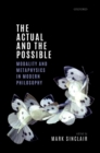 Image for The Actual and the Possible: Modality and Metaphysics in Modern Philosophy