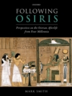 Image for Following Osiris: perspectives on the Osirian afterlife from four millennia