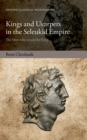 Image for Kings and usurpers in the Seleukid Empire: the men who would be king