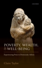 Image for Poverty, Wealth, and Well-Being: Experiencing Penia in Democratic Athens