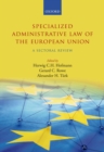 Image for Specialized Administrative Law of the European Union: A Sectoral Review