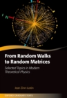 Image for From Random Walks to Random Matrices: Selected Topics in Modern Theoretical Physics