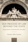 Image for Due process of law beyond the state: requirements of administrative procedure