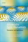 Image for Atomistic Spin Dynamics: Foundations and Applications