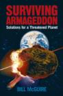 Image for Surviving Armageddon: Solutions for a Threatened Planet