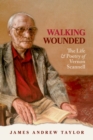 Image for Walking wounded: the life and poetry of Vernon Scannell