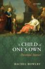 Image for A child of one&#39;s own: parental stories
