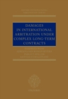 Image for Damages in international arbitration under complex long-term contracts