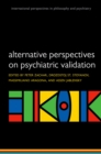 Image for Alternative perspectives on psychiatric validation: DSM, IDC, RDoC, and beyond