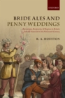 Image for Bride ales and penny weddings: recreations, reciprocity, and regions in Britain from the sixteenth to the nineteenth centuries