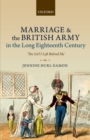 Image for Marriage and the British Army in the long eighteenth century: &#39;the girl I left behind me&#39;