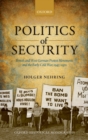 Image for Politics of security: British and West German protest movements and the early Cold War, 1945-1970