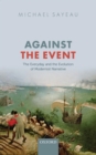 Image for Against the event: the everyday and the evolution of modernist narrative