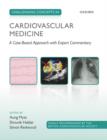 Image for Challenging concepts in cardiovascular medicine: a case-based approach with expert commentary