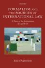 Image for Formalism and the sources of international law: a theory of the ascertainment of legal rules
