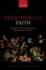 Image for Treacherous faith: the specter of heresy in early modern English literature and culture