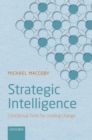Image for Strategic intelligence: conceptual tools for leading change
