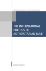 Image for International Politics of Authoritarian Rule