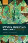 Image for Between samaritans and states: the political ethics of humanitarian INGOs