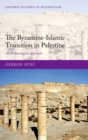 Image for The Byzantine-Islamic transition in Palestine: an archaeological approach