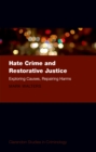 Image for Hate crime and restorative justice: exploring causes, repairing harms