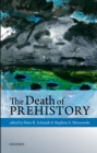 Image for The death of prehistory