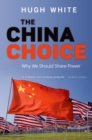 Image for The China choice: why we should share power