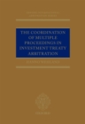 Image for The coordination of multiple proceedings in investment treaty arbitration
