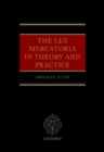 Image for The lex mercatoria in theory and practice