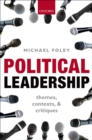 Image for Political leadership: themes, contexts, and critiques